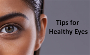 Tips For Healthy Eyes